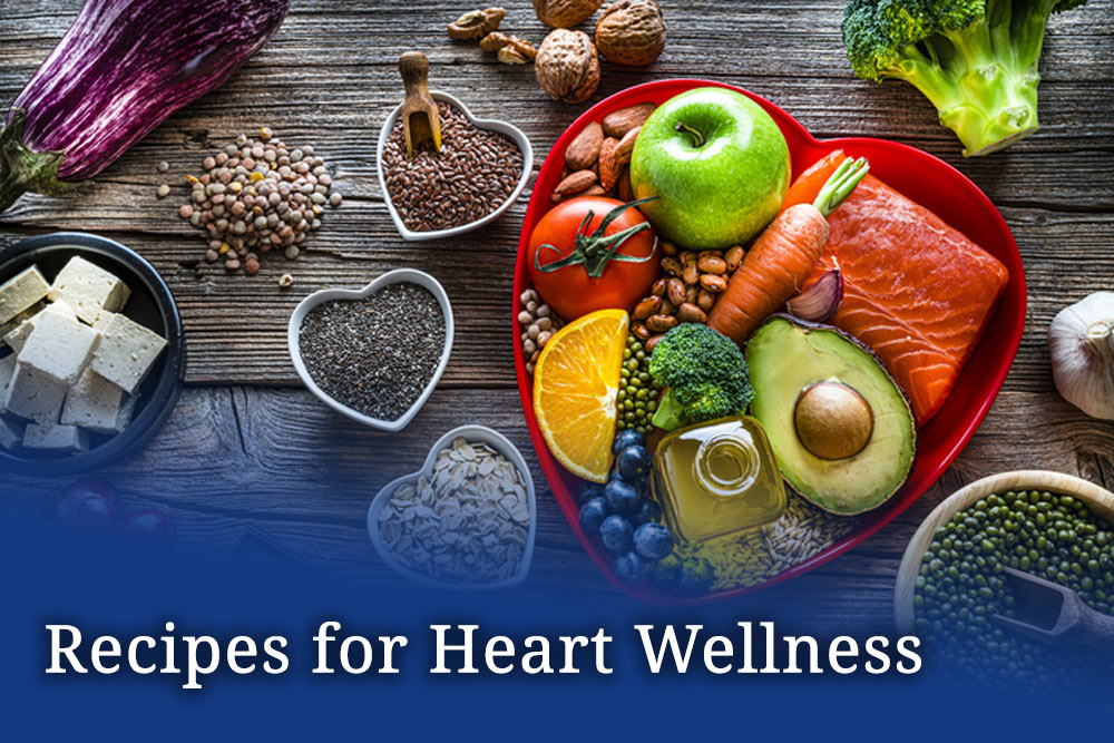 Recipes for Heart Wellness