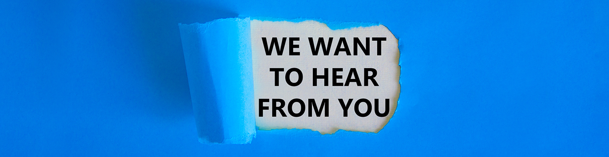 We want to hear from you